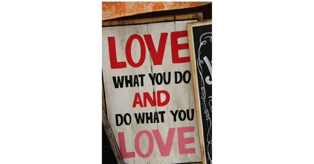 Love what you do and do what you love