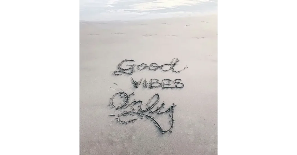 Good Vibes Only