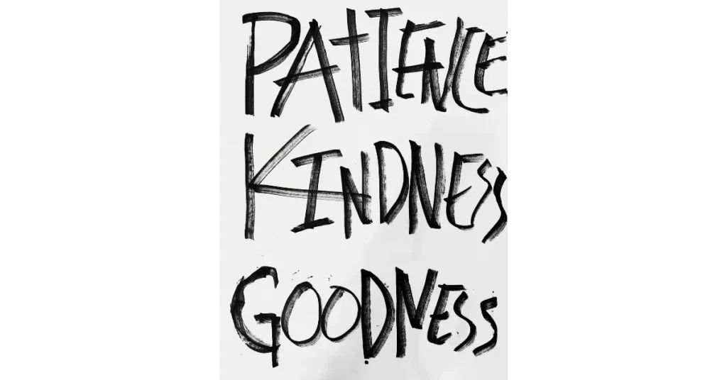 Patience Kindness Goodness